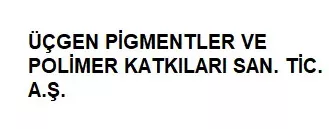 Üçgen Pigmentler ve Polimer Katkıları San. Tic. Aş