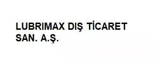 LUBRİMAX DIŞ TİCARET SAN.A.Ş
