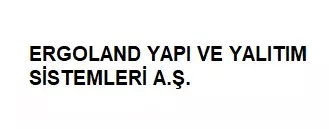 Ergoland Yapı ve Yalıtım Sistemleri A.Ş.
