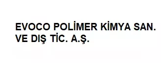 EVOCO POLİMER KİMYA SAN.VE DIŞ TİC.A.Ş.