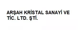 Arşah Kristal Sanayi ve Tic. Ltd. Şti.